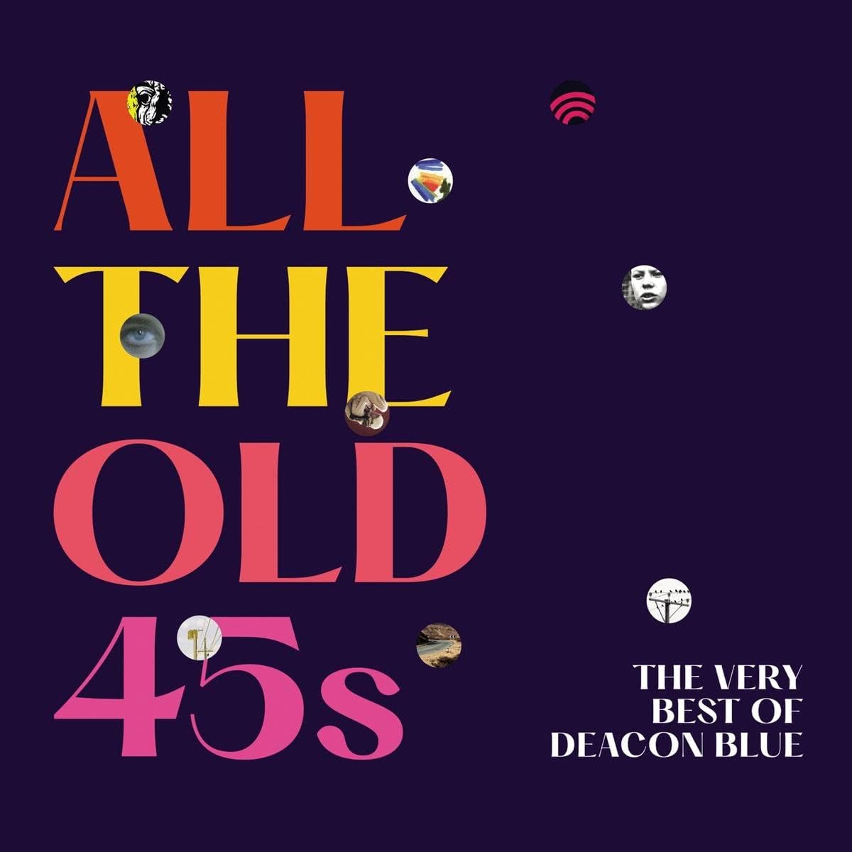 All The Old 45s - The Very Best Of Deacon Blue