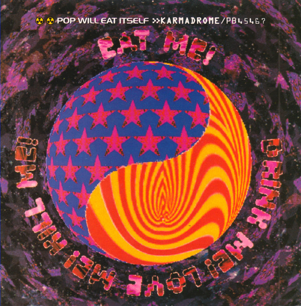 Karmadrome / Eat Me! Drink Me! Love Me! Kill Me!