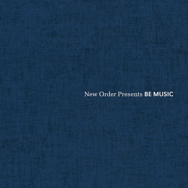 New Order Presents Be Music