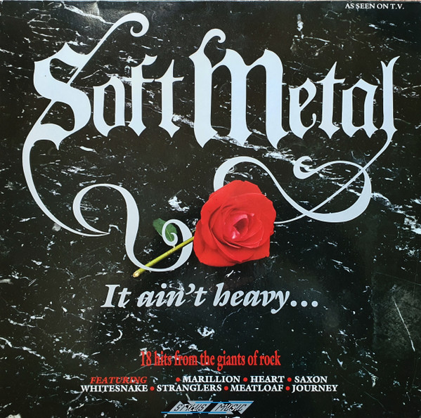 Soft Metal - It Ain't Heavy . . . 