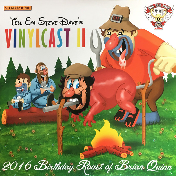 Vinylcast II 2016 Birthday Roast of Brian Quinn