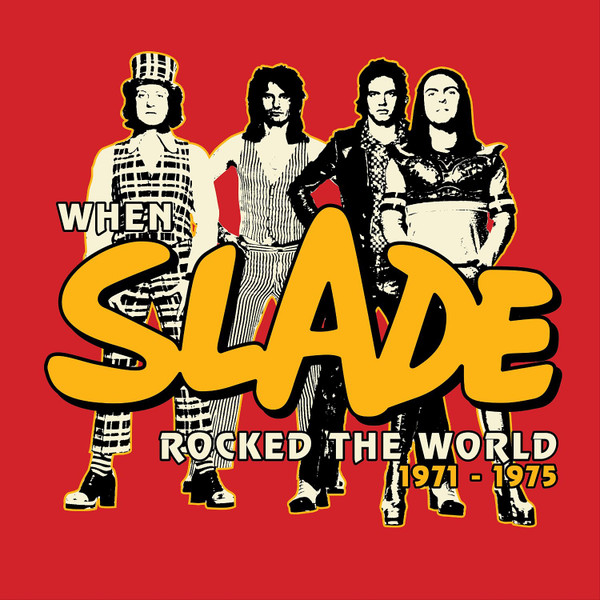 When Slade Rocked The World 1971-1975